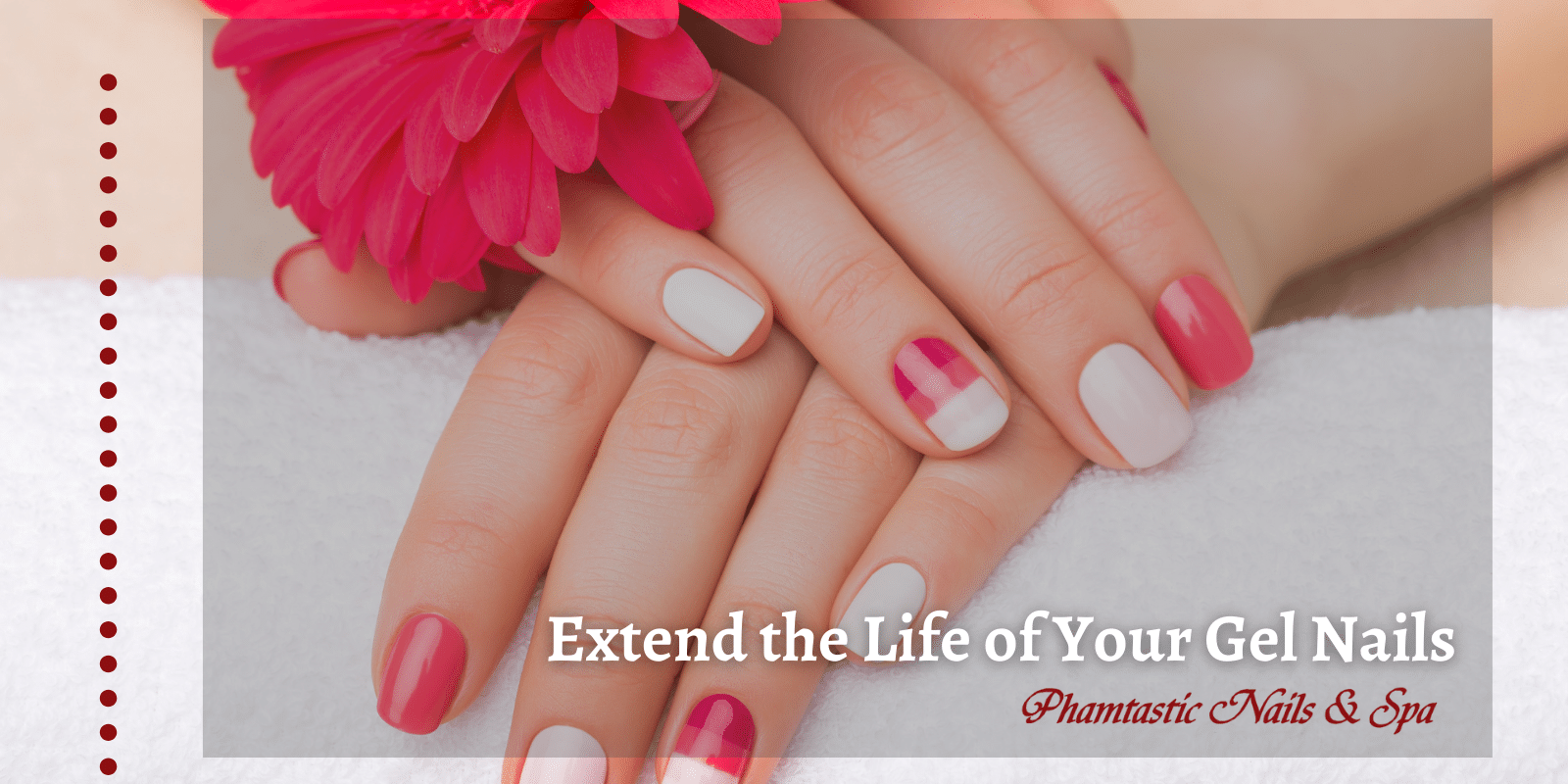 Extend The Life Of Your Gel Nails Phamtastic Nails And Spa